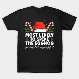 Most Likely To Spike The Eggnog Matching Family Christmas T-Shirt